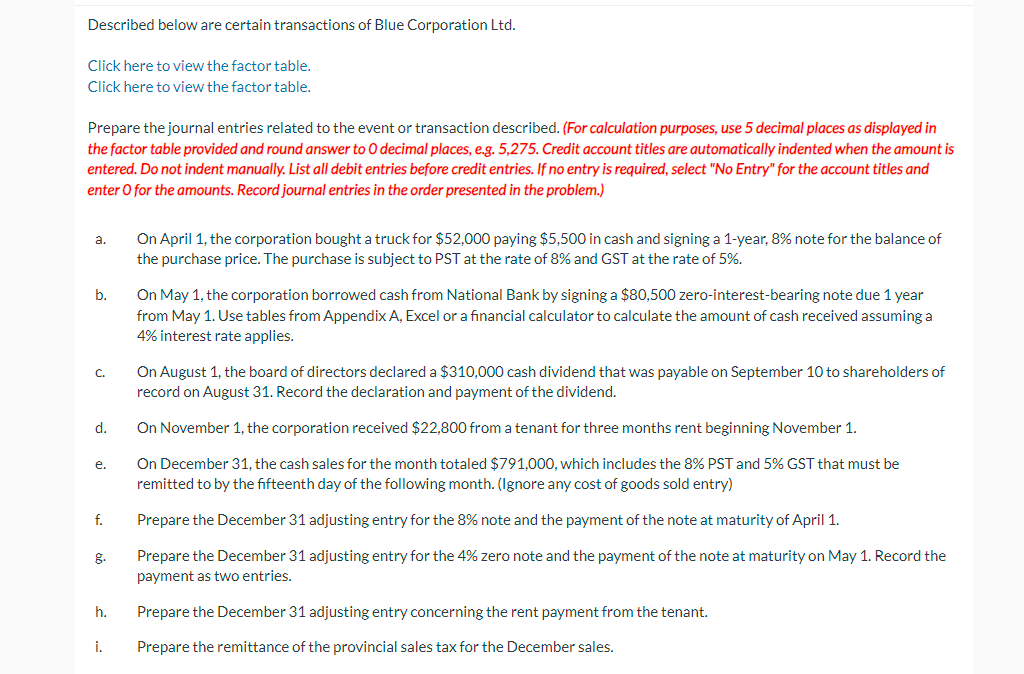 Described below are certain transactions of Blue Corporation Ltd. Click here to view the factor table. Click