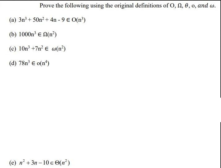 Prove the following using the original definitions of O, N, 0, 0, and w. (a) 3n+50n+ 4n - 9  O(n) (b) 1000n 