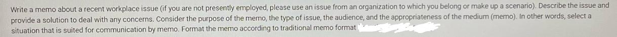 Write a memo about a recent workplace issue (if you are not presently employed, please use an issue from an