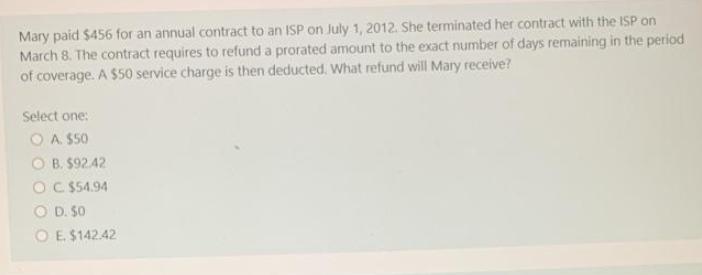 Mary paid $456 for an annual contract to an ISP on July 1, 2012. She terminated her contract with the ISP on