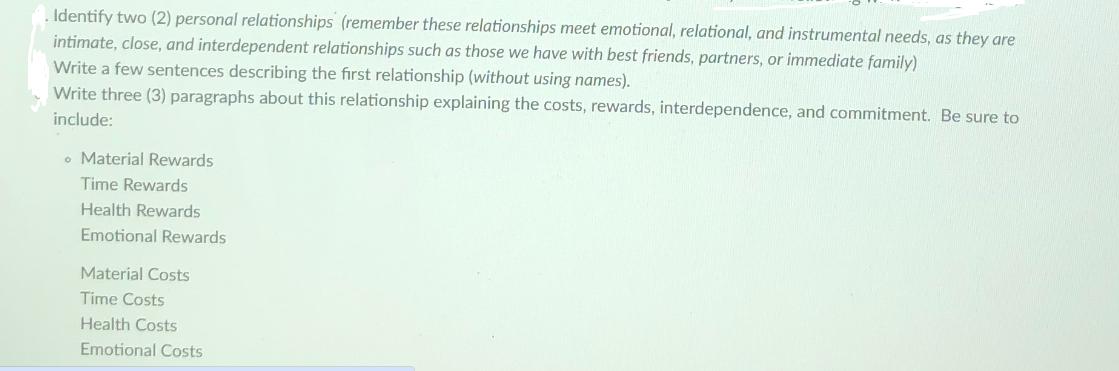Identify two (2) personal relationships (remember these relationships meet emotional, relational, and