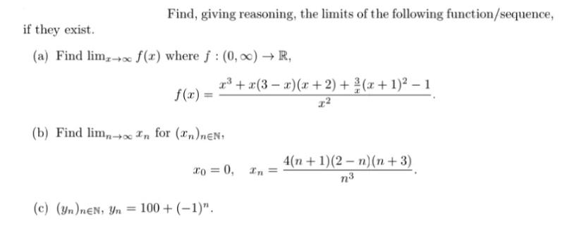 Find, giving reasoning, the limits of the following function/sequence, if they exist. (a) Find limxx f(x)