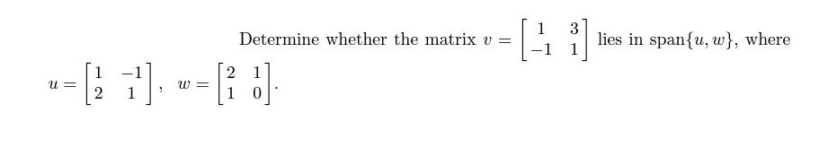 Determine whether the matrix v = 2 