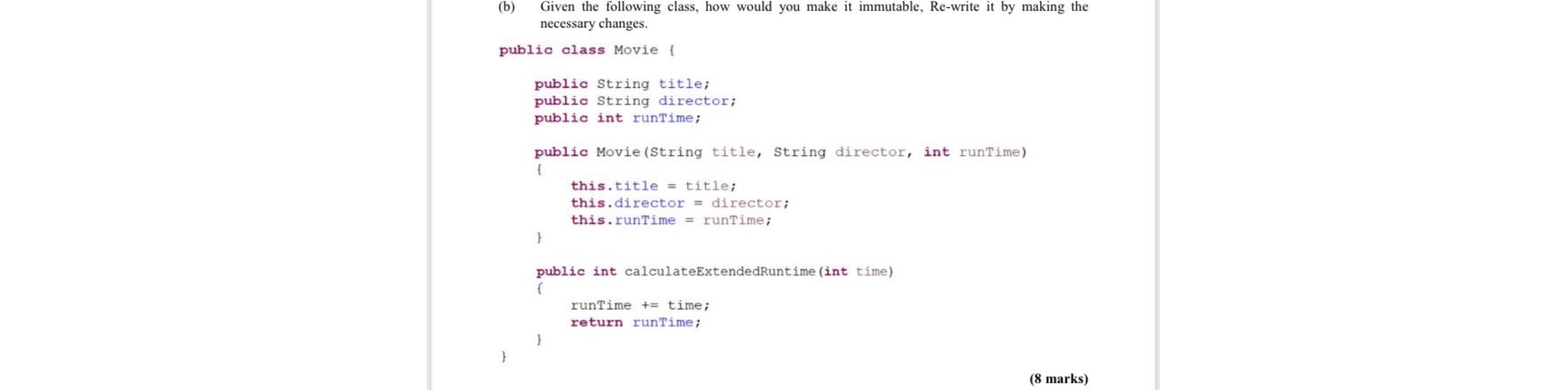Given the following class, how would you make it immutable, Re-write it by making the necessary changes.
