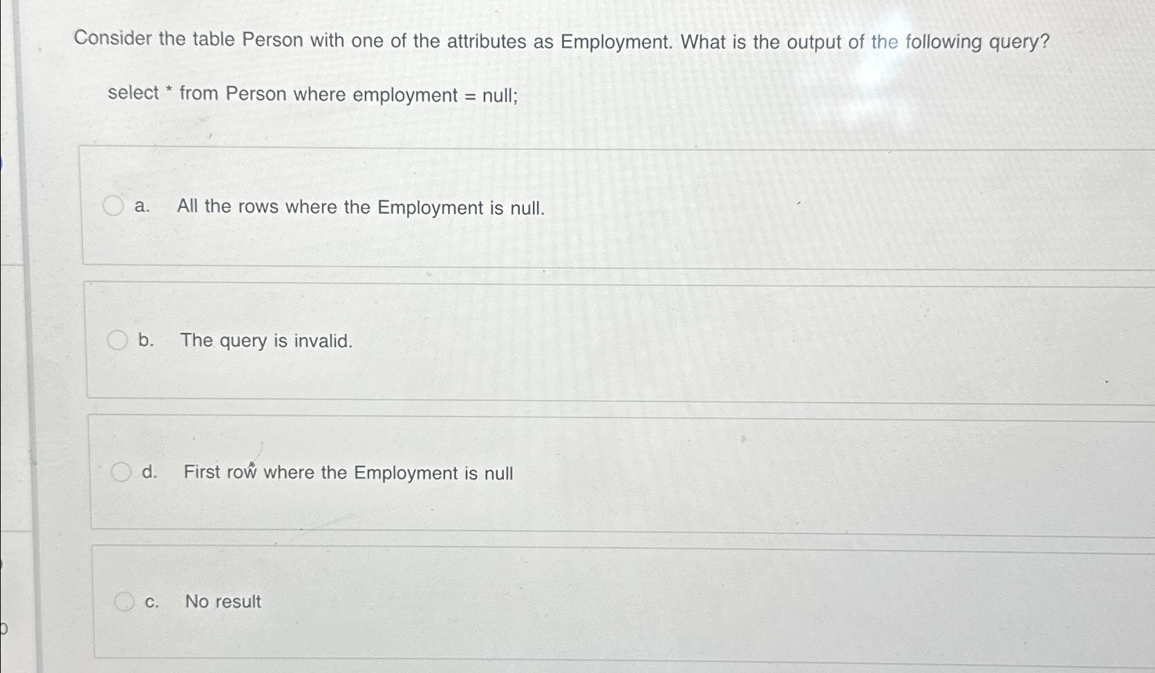 Consider the table Person with one of the attributes as Employment. What is the output of the following