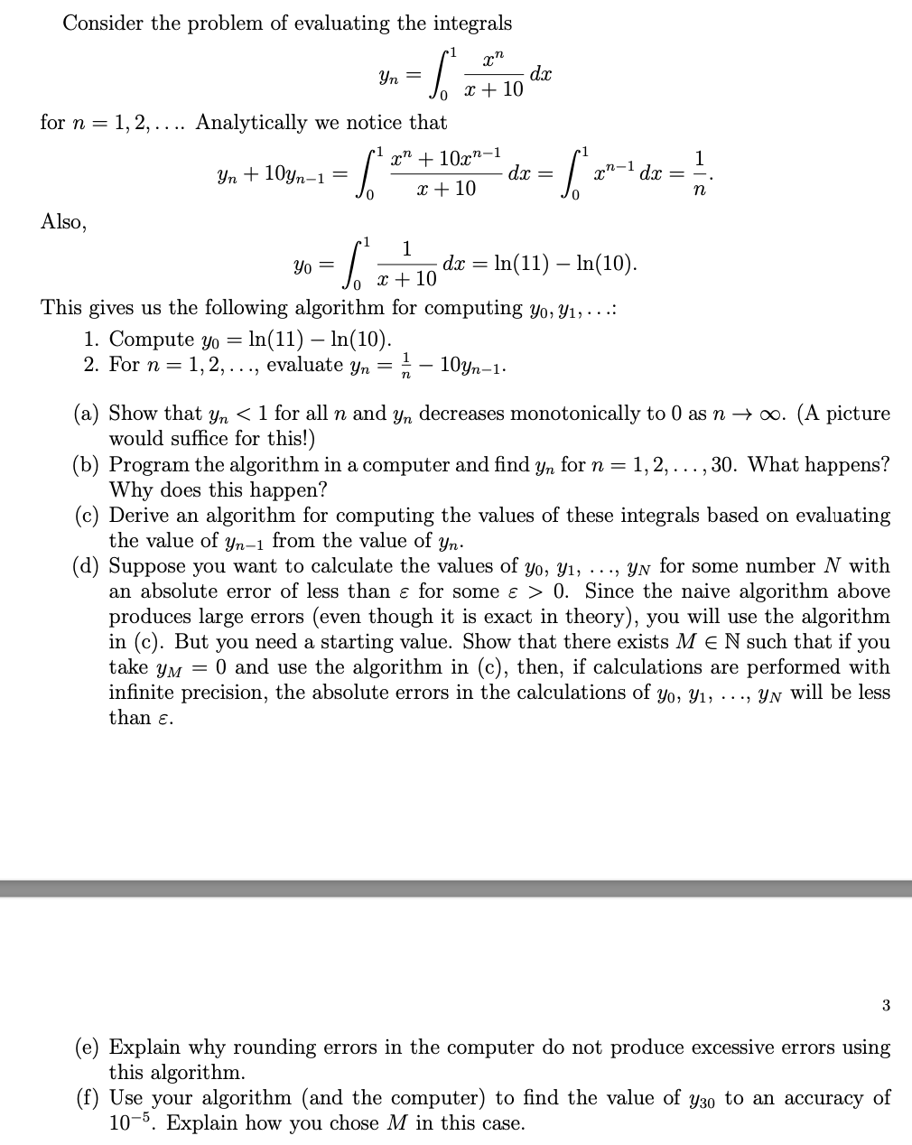 Consider the problem of evaluating the integrals xn S x + 10 for n = 1, 2, .... Analytically we notice that [