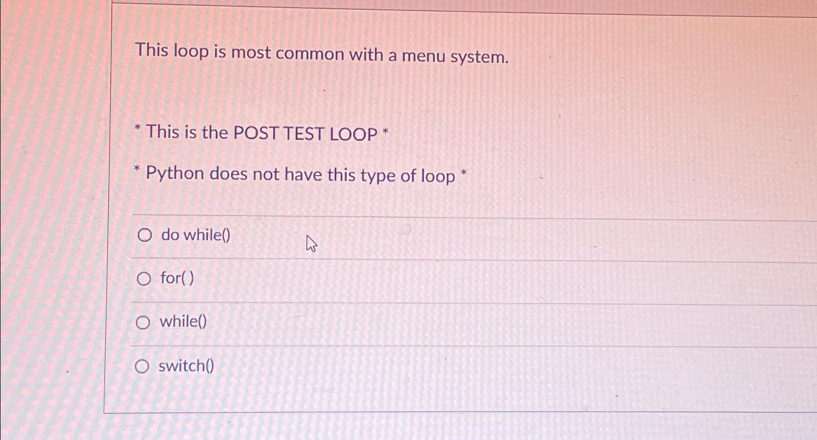 This loop is most common with a menu system. 20 This is the POST TEST LOOP * Python does not have this type