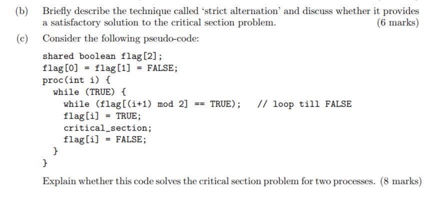 (b) Briefly describe the technique called 'strict alternation' and discuss whether it provides a satisfactory