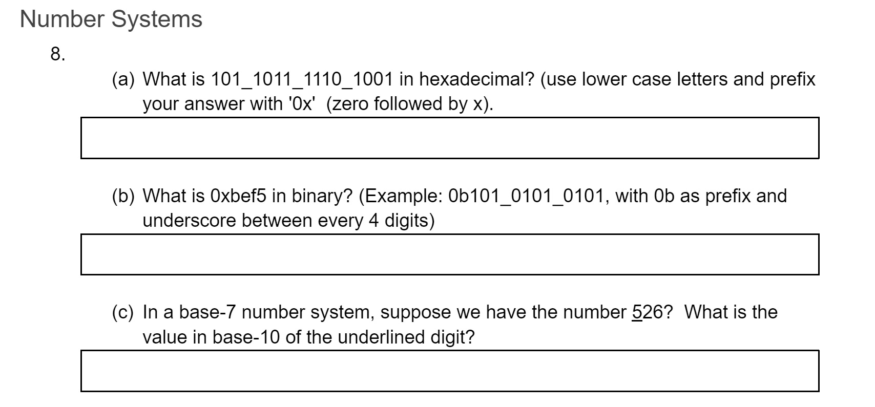 Number Systems 8. (a) What is 101_1011_1110_1001 in hexadecimal? (use lower case letters and prefix your