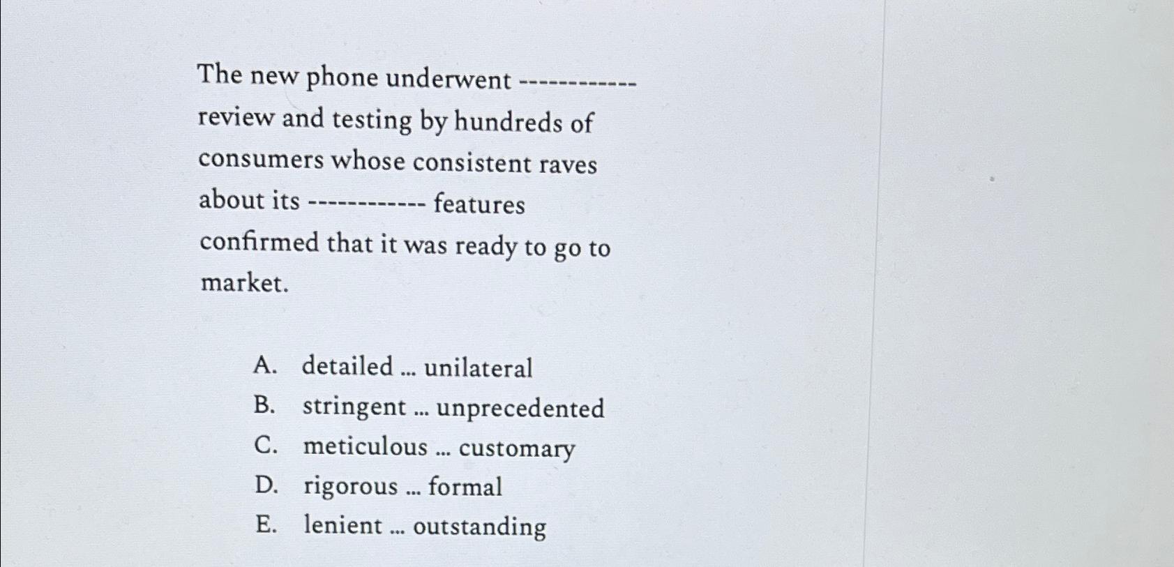 The new phone underwent review and testing by hundreds of consumers whose consistent raves about its --- --