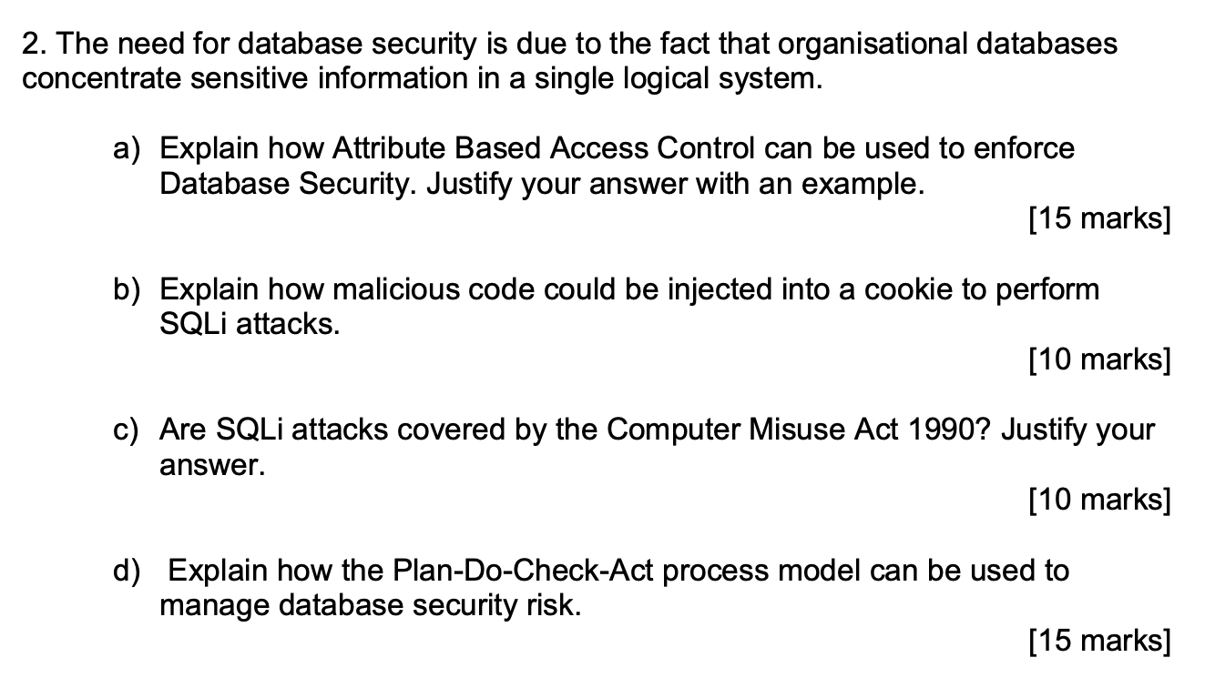 2. The need for database security is due to the fact that organisational databases concentrate sensitive