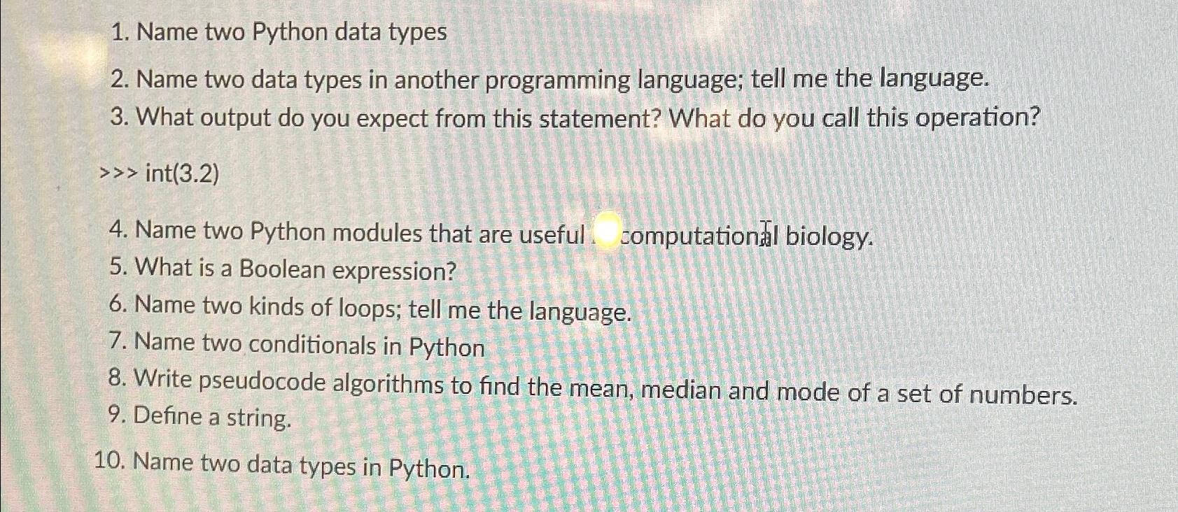 1. Name two Python data types 2.Name two data types in another programming language; tell me the language. 3.