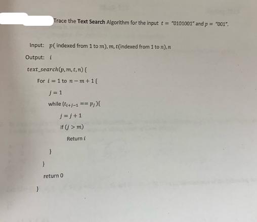 Trace the Text Search Algorithm for the input t= 