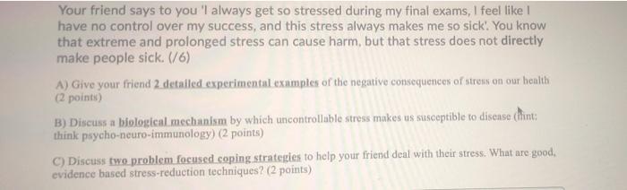 Your friend says to you 'I always get so stressed during my final exams, I feel like I have no control over