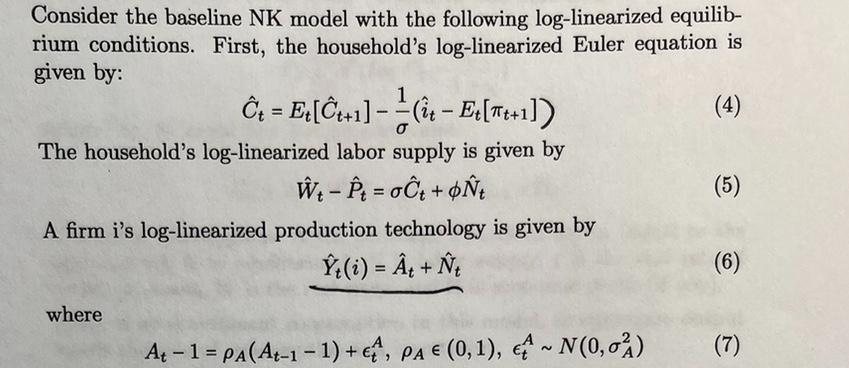 Consider the baseline NK model with the following log-linearized equilib- rium conditions. First, the