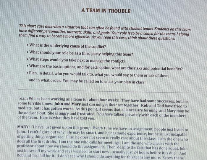 A TEAM IN TROUBLE This short case describes a situation that can often be found with student teams. Students
