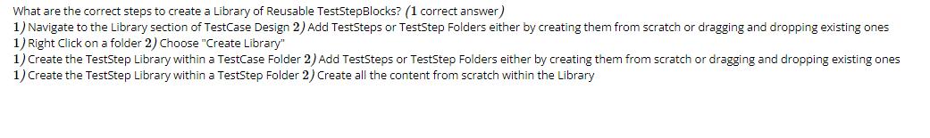What are the correct steps to create a Library of Reusable TestStepBlocks? (1 correct answer) 1) Navigate to