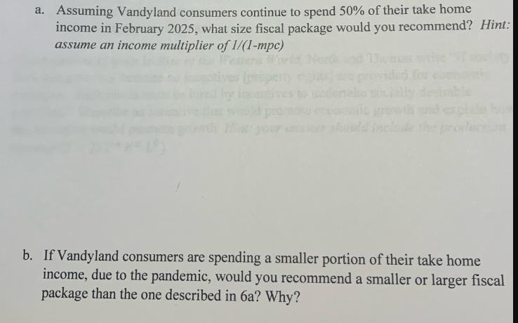 a. Assuming Vandyland consumers continue to spend 50% of their take home income in February 2025, what size