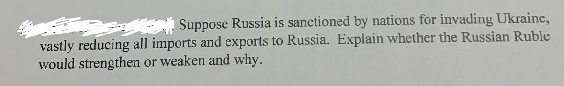Suppose Russia is sanctioned by nations for invading Ukraine, vastly reducing all imports and exports to