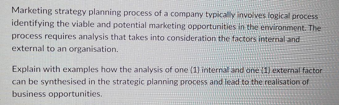 Marketing strategy planning process of a company typically involves logical process identifying the viable