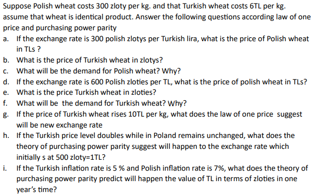 Suppose Polish wheat costs 300 zloty per kg. and that Turkish wheat costs 6TL per kg. assume that wheat is