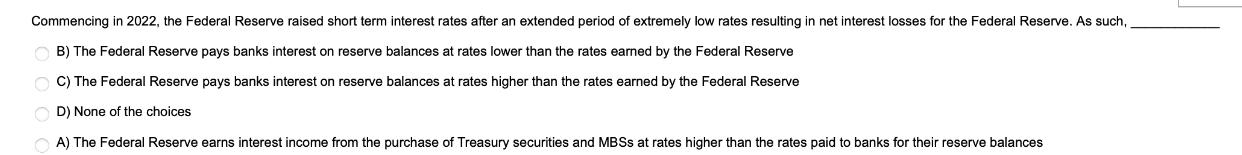 Commencing in 2022, the Federal Reserve raised short term interest rates after an extended period of