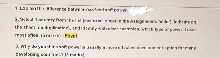 1. Explain the difference between hard and soft power. 2. Select 1 country from the list (see excel sheet in