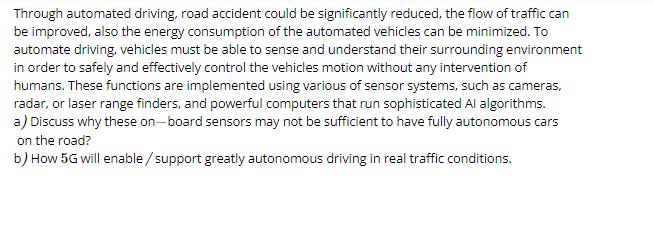 Through automated driving, road accident could be significantly reduced, the flow of traffic can be improved,