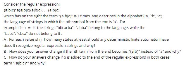 Consider the regular expression: (albic)*a(albic) (albic)...(albic) which has on the right the term 