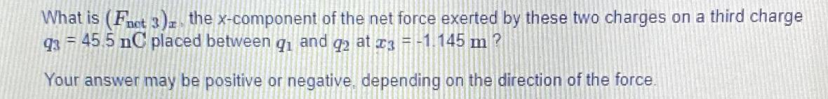 What is (Fot 3) the x-component of the net force exerted by these two charges on a third charge 93 = 45.5 nC