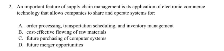 2. An important feature of supply chain management is its application of electronic commerce technology that