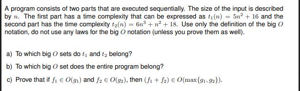 A program consists of two parts that are executed sequentially. The size of the input is described by n. The