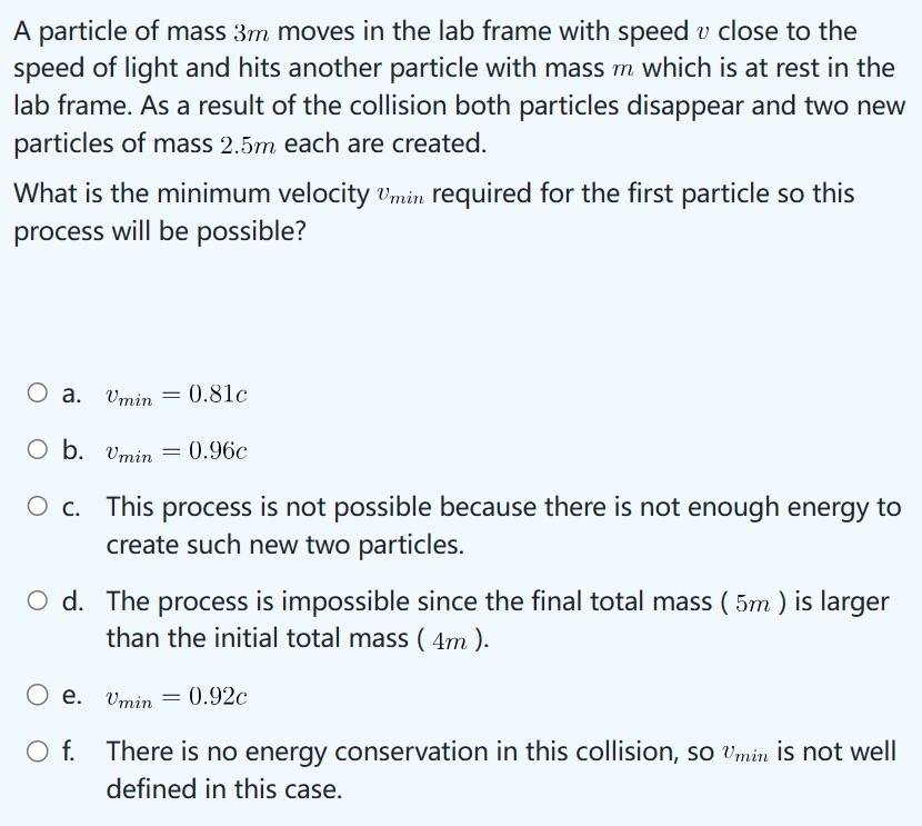 A particle of mass 3m moves in the lab frame with speed close to the speed of light and hits another particle