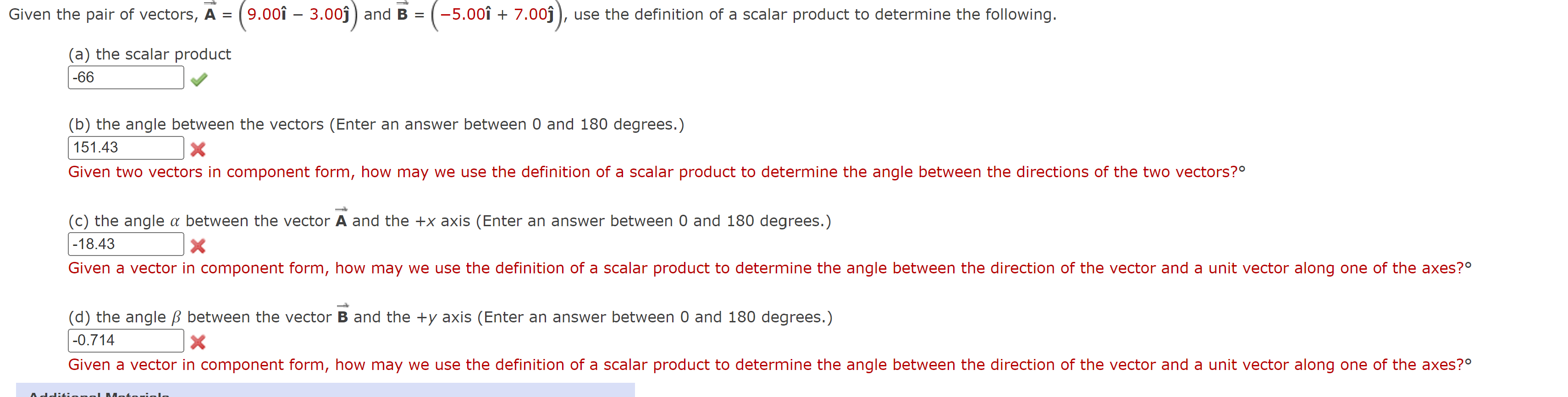Given the pair of vectors, A = (9.001  3.00) and B = -5.00 + 7.00 (a) the scalar product -66 I (b) the angle
