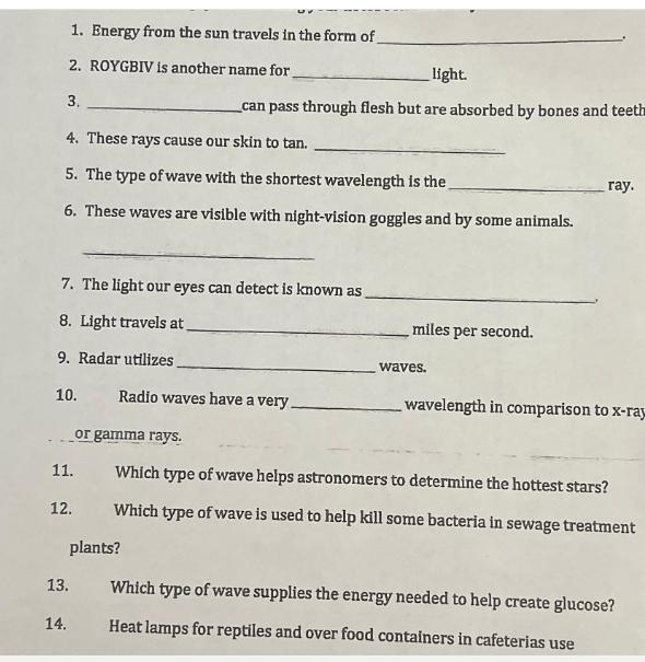 1. Energy from the sun travels in the form of 2. ROYGBIV is another name for, 3. 4. These rays cause our skin