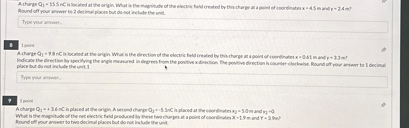 A charge Q = 15.5 nC is located at the origin. What is the magnitude of the electric field created by this