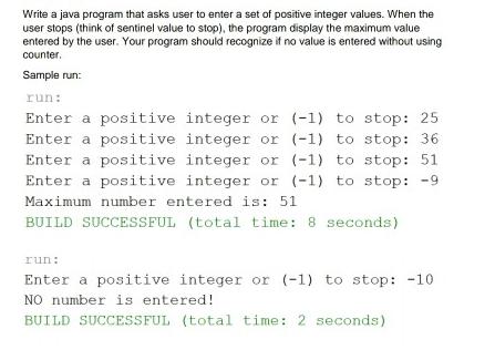 Write a java program that asks user to enter a set of positive integer values. When the user stops (think of