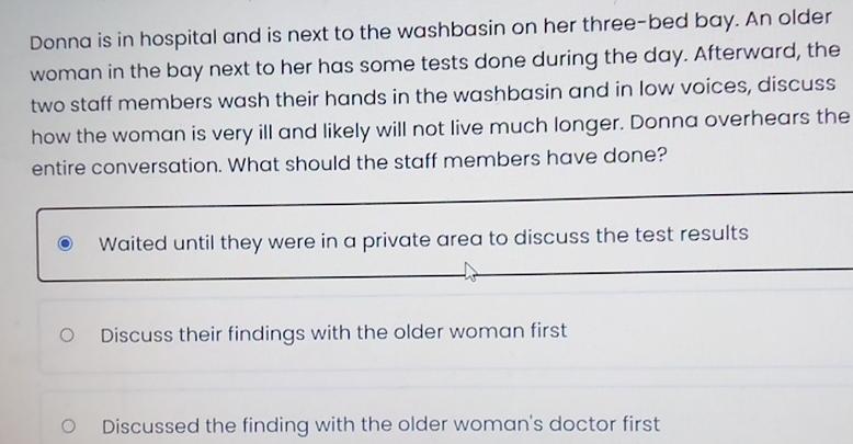 Donna is in hospital and is next to the washbasin on her three-bed bay. An older woman in the bay next to her