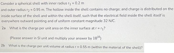 Consider a spherical shell with inner radius r = 0.2 m and outer radius r2 = 0.95 m. The hollow inside the