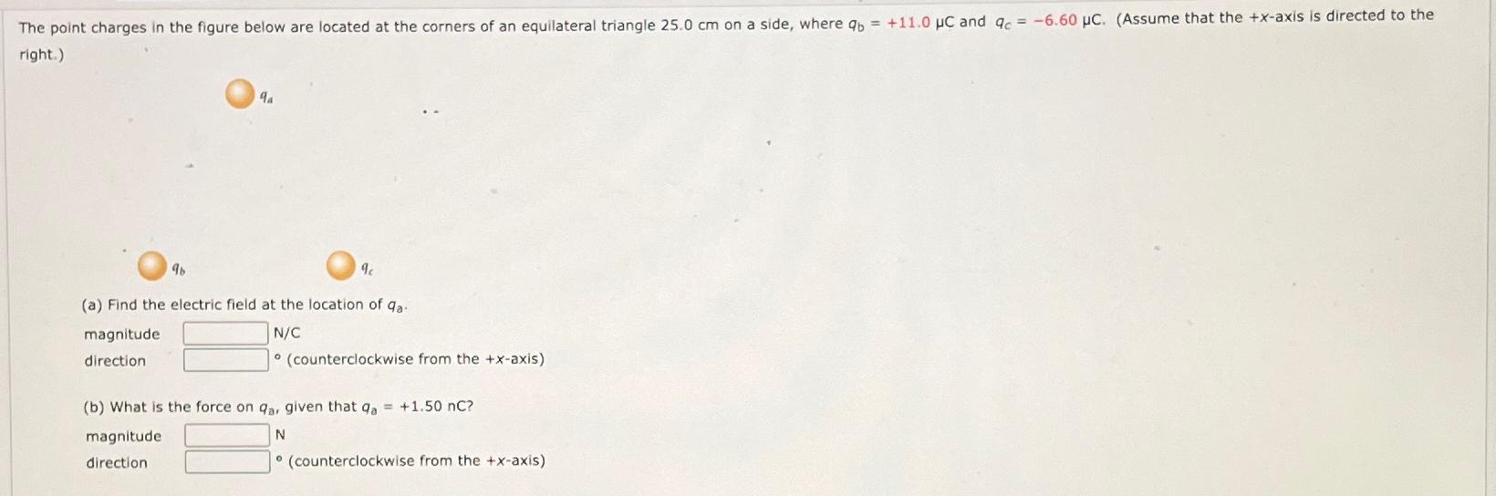 The point charges in the figure below are located at the corners of an equilateral triangle 25.0 cm on a