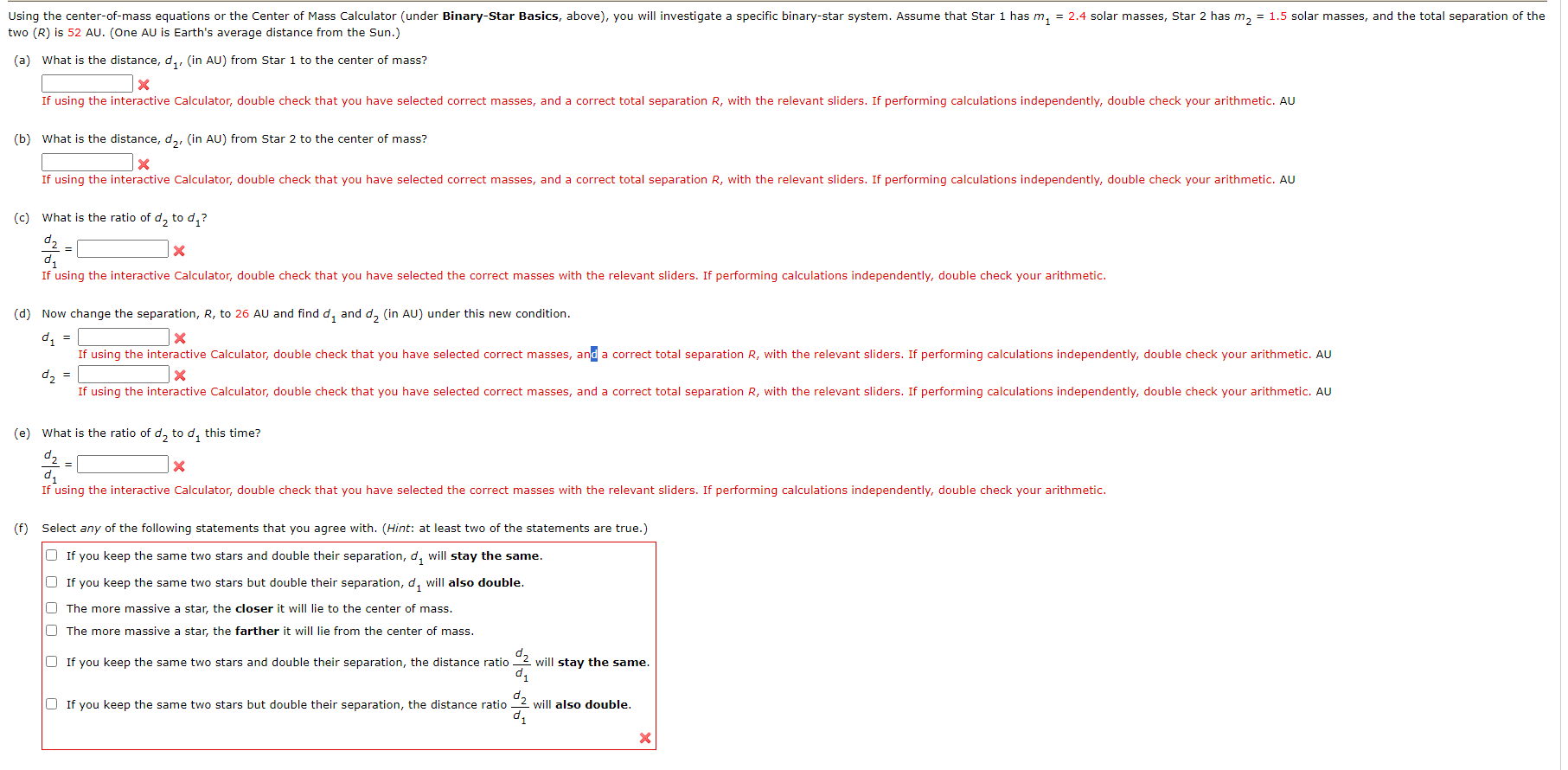 Using the center-of-mass equations or the Center of Mass Calculator (under Binary-Star Basics, above), you