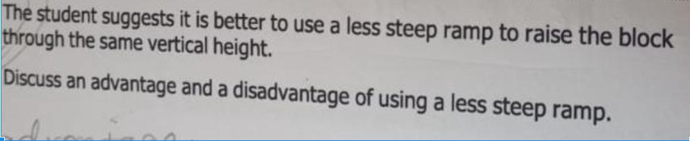 The student suggests it is better to use a less steep ramp to raise the block through the same vertical