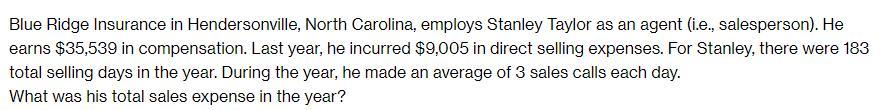 Blue Ridge Insurance in Hendersonville, North Carolina, employs Stanley Taylor as an agent (i.e.,