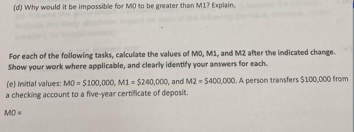 (d) Why would it be impossible for MO to be greater than M1? Explain. For each of the following tasks,