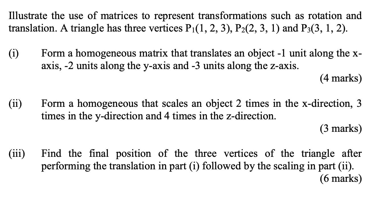 Illustrate the use of matrices to represent transformations such as rotation and translation. A triangle has