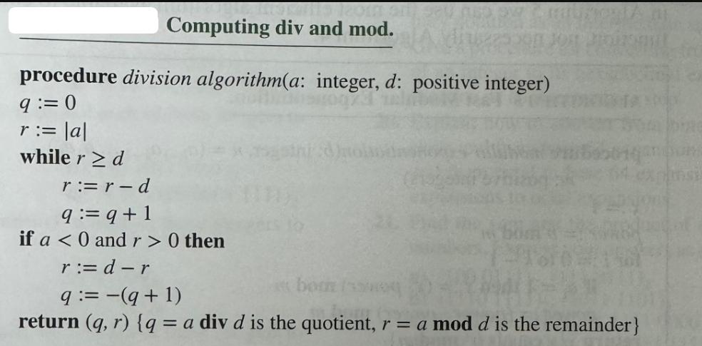 ey puppy Computing div and mod. procedure division algorithm(a: integer, d: positive integer) 9:=0 r := = lal
