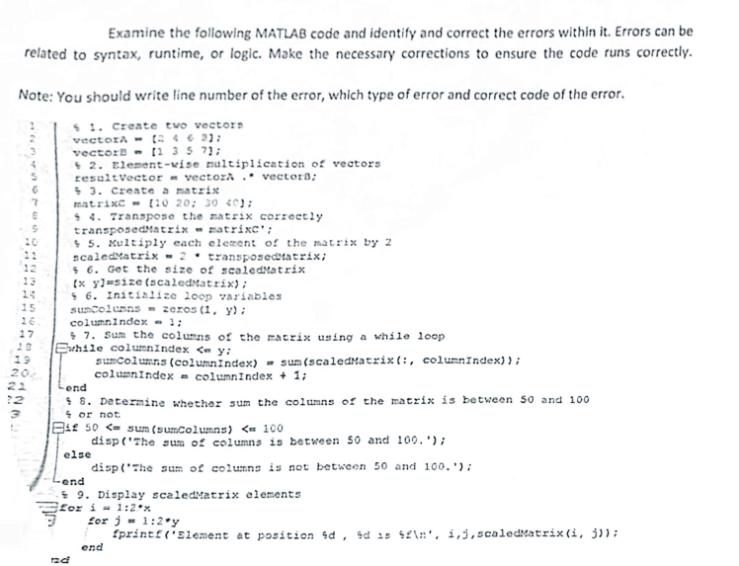 Examine the following MATLAB code and identify and correct the errors within it. Errors can be related to