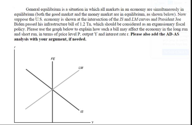 General equilibrium is a situation in which all markets in an economy are simultaneously in equilibrium (both