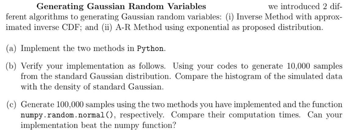 we introduced 2 dif- Generating Gaussian Random Variables ferent algorithms to generating Gaussian random