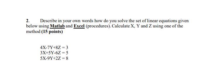 2. Describe in your own words how do you solve the set of linear equations given below using Matlab and Excel